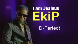 EKIP - I Am Jealous