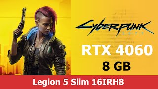 Cyberpunk 2077/Legion 5 Slim 16IRH8/Intel Core i5-13500H+RTX 4060