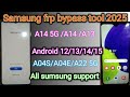 Samsung frp bypass new tool 2025 | samsung frp unlock | Android 13/14/15 | Samsung A14 5G frp unlock