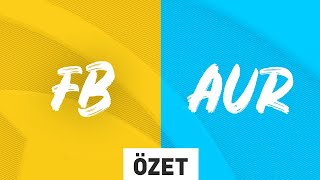 Fenerbahçe Espor ( FB ) vs Team Aurora ( AUR ) Maç Özeti | 2022 Kış Mevsimi 1. Hafta