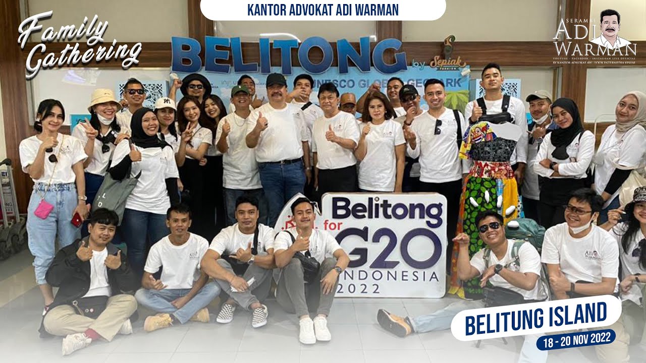 KANTOR ADVOKAT ADI WARMAN GOES TO BELITUNG! #2022