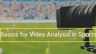 Basics of Video Analysis in Sports | Coaching demand | Requisites for Video Analysis@peandsports
