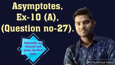 Asymptotes , Ex-10 (A), Question no-27.
