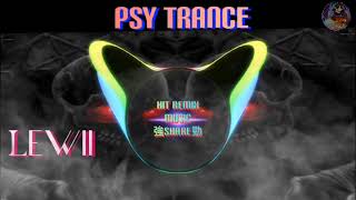 ❲PSY TRANCE❳🔥Lewii♨️強勁Remix 🎧