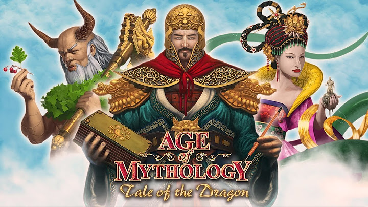Age of mythology ex tale of the dragon 2023 lỗi năm 2024