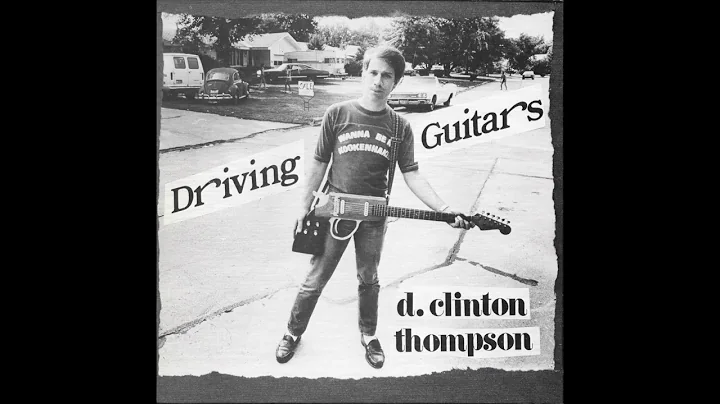 D.  Clinton Thompson - Driving Guitars