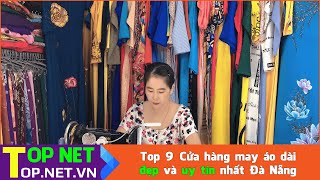 Top 9 Cửa hàng may áo dài đẹp và uy tín nhất Đà Nẵng