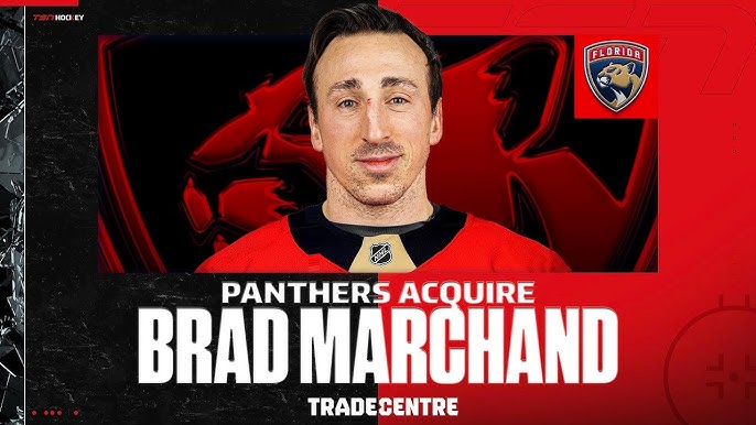 BREAKING: PANTHERS ACQUIRE BRAD MARCHAND