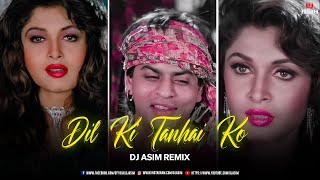 Dil Ki Tanhai Ko (Remix) - DJ ASIM | Dil Kehta Hai | Shah Rukh khan | Chahat