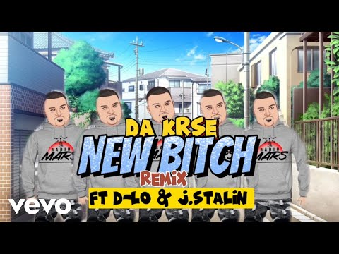 Da Krse Ft. D-Lo, J.Stalin - New B*Tch Remix