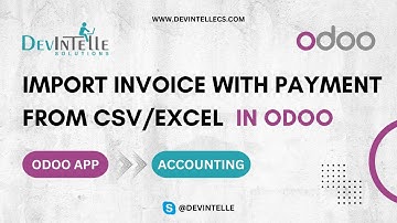 How To Create Import Invoice With Payment From CSV/Excel File In Odoo