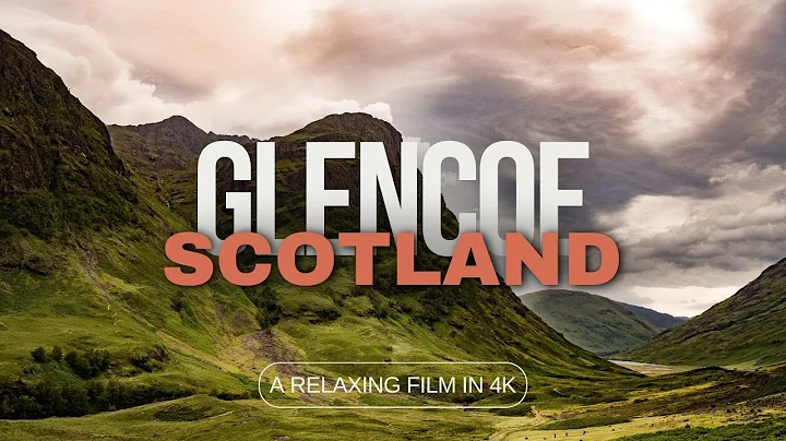 Glencoe Scotland 4K - Relaxation Film With Calming Music