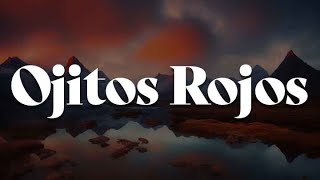 OJITOS ROJOS, OJALÁ, Si No Estás (Letra) - Grupo Frontera, Ke personajes, Maria Becerra