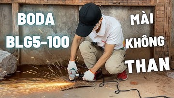 Máy Mài Góc Động Cơ Không Chổi Than Boda BLG5-100 , Công Suất 1400W Siêu Khỏe