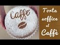 TORTA SOFFICE AL CAFFE' Ricetta Facile - Coffee Sponge Cake Easy Recipe