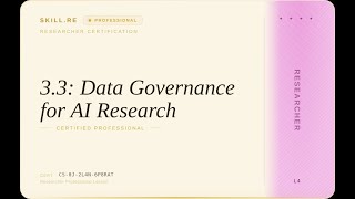 Researcher: 3.3: Data Governance for AI Research