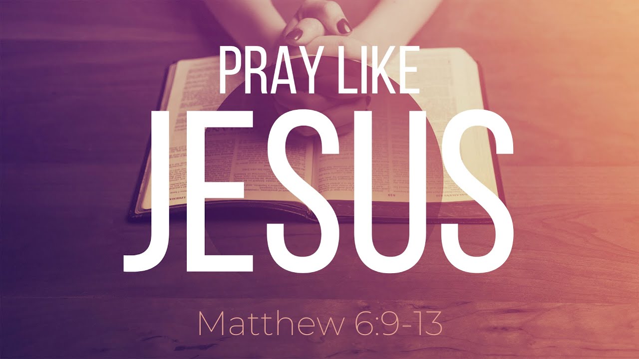 Pray Like Jesus (part 1) - YouTube