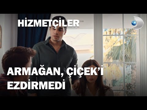 Armağan, Çiçek'i arkadaşlarına ezdirmedi – Hizmetçiler 3. Bölüm