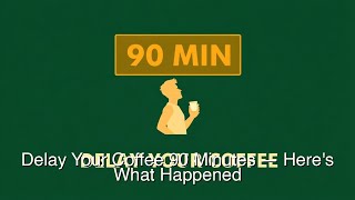Delay Your Coffee 90 Minutes — Here's What Happened #Shorts