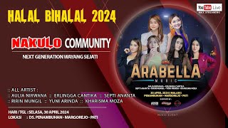 ✅  LIVE STREAMING OM. ARABELLA 2024  || HALAL BIHALAL NAKULO COMMUNITY