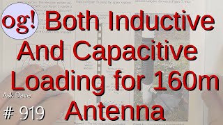 Both Inductive and Capacitive Loading for 160m Antenna (#919)