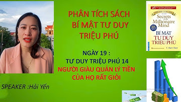NGÀY 19 : TƯ DUY TRIỆU PHÚ 14 NGƯỜI GIÀU QUẢN LÝ TIỀN CỦA HỌ RẤT GIỎI