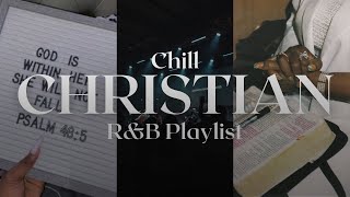 Chill Christian R&B Playlist | Chill Christian Music | Christian Playlist 2024 | Studying Playlist