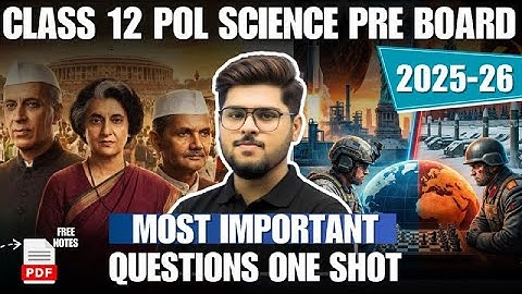 Class 12 political science most important question answers complete syllabus in oneshot Pre board