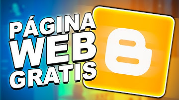 COMO CREAR UNA PAGINA WEB o BLOG GRATIS con Blogger 2025