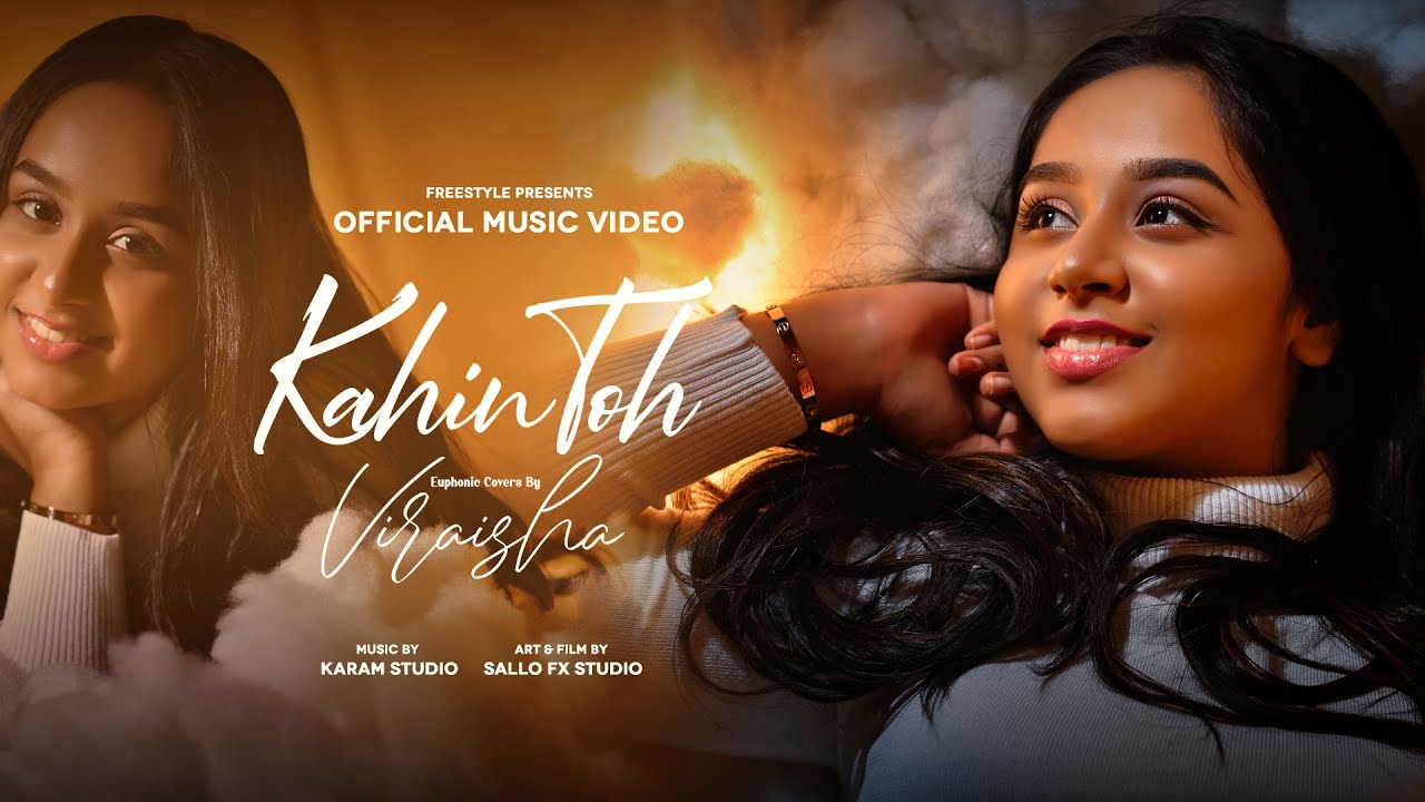 Kahin Toh Hogi Woh - Viraisha | Cover | Freestyle | Karam | SALLO