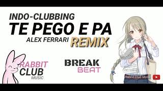 Alex Ferrari - Te Pego E Pa (BreakBeat Remix) | Rabbit Club Music #indoclubbing