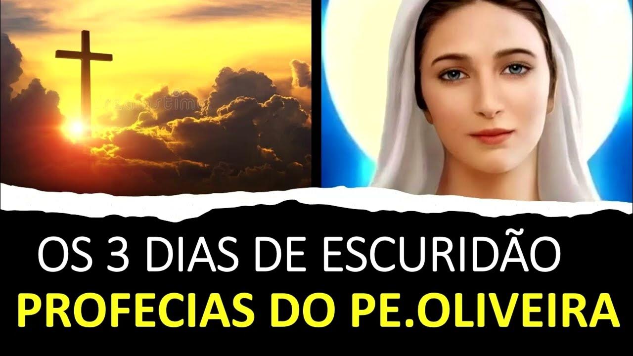 PROFECIAS DO PADRE OLIVEIRA 3 DIAS DE ESCURIDÃO VÍDEO 03 YouTube