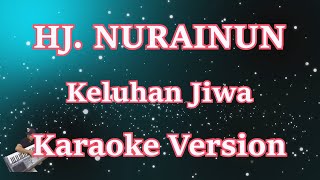 Keluhan Jiwa - Hj. Nurainun (M Nasir) Melayu Qasidah (Karaoke Lirik) HD