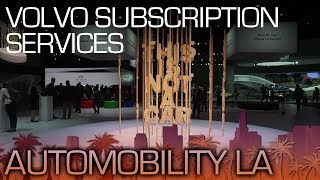 Volvo Emphasizes Subscription Services - LA Auto Show 2018