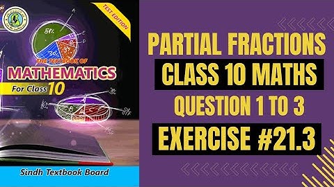 Exercise 21.3 Question 1-3 Complete Class 10 Karachi Board | Chapter 21 Partial Fractions Ex 21.3