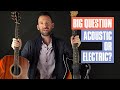 Should I Get an Acoustic or Electric Guitar | Guitar Tricks