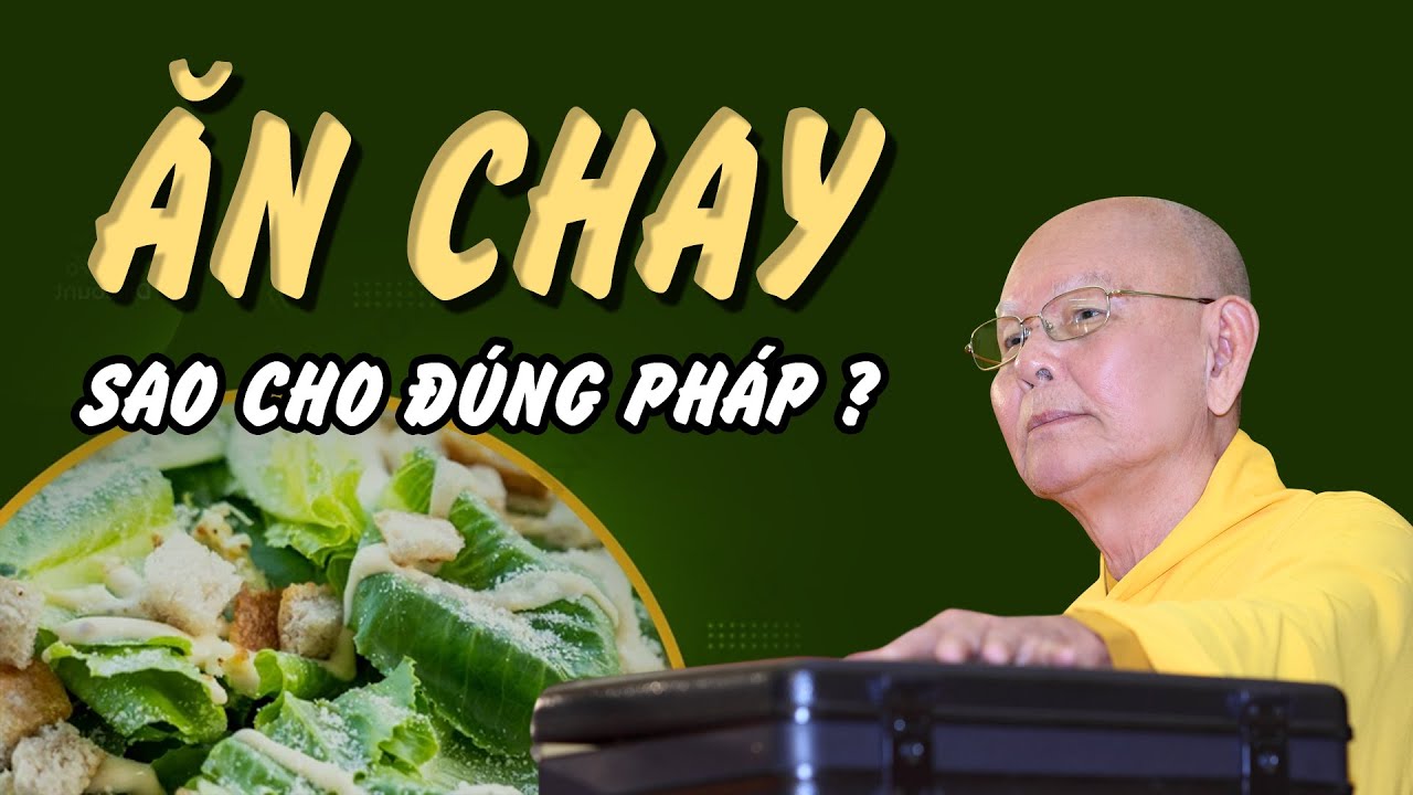 ĂN CHAY sao cho đúng pháp ? - Kinh Thủ Lăng Nghiêm kỳ 72 - HT.Từ Thông