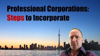 Professional Corporations - Steps to Incorporate