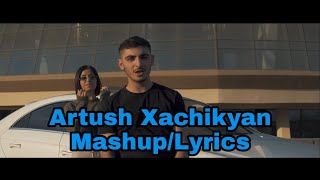 Artush Khachikyan - MASHUP (Lyrics)