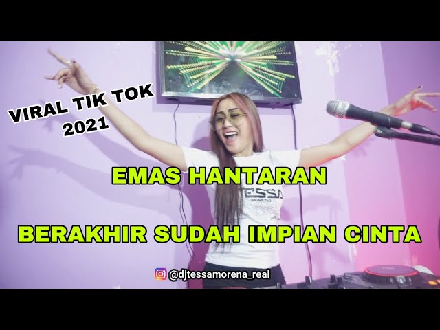 VIRAL TIK TOK 2021 EMAS HANTARAN DJ TESSA MORENA REMIX class=