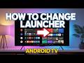 How to Change Launcher on Android TV