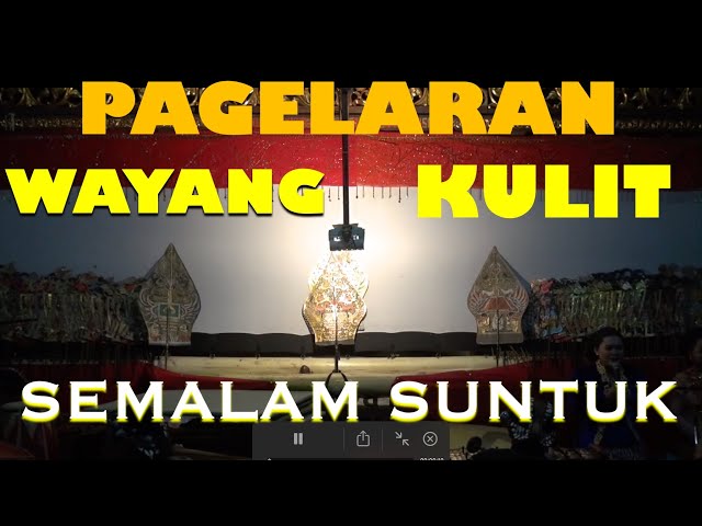 WAYANG KULIT SEMALAM SUNTUK (8-JAM) I SEPUTAR GUMELAR class=