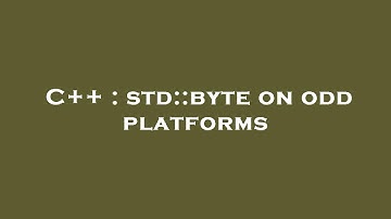 C++ : std::byte on odd platforms