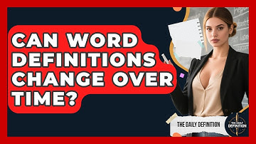 Can Word Definitions Change Over Time? | The Daily Definition News