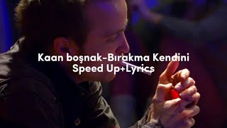 Kaan Boşnak - Bırakma Kendini (Speed up + Lyrics) Resimi