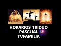 HORARIOS  TRIDUO PASCUAL TVFAMILIA 2024