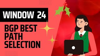 2018 Christmas Calendar #24: BGP Best Path Selection