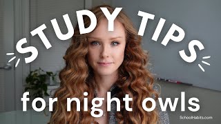 10 study tips for night owls