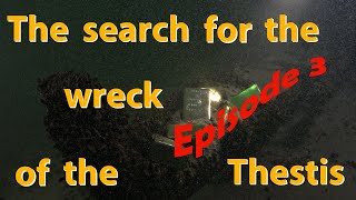 The Search for the Wreck of the Thestis - Episode 3