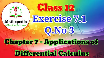 12th Maths Exercise 7.1 Q.No.3 Application of Differential Calculus Chapter 7